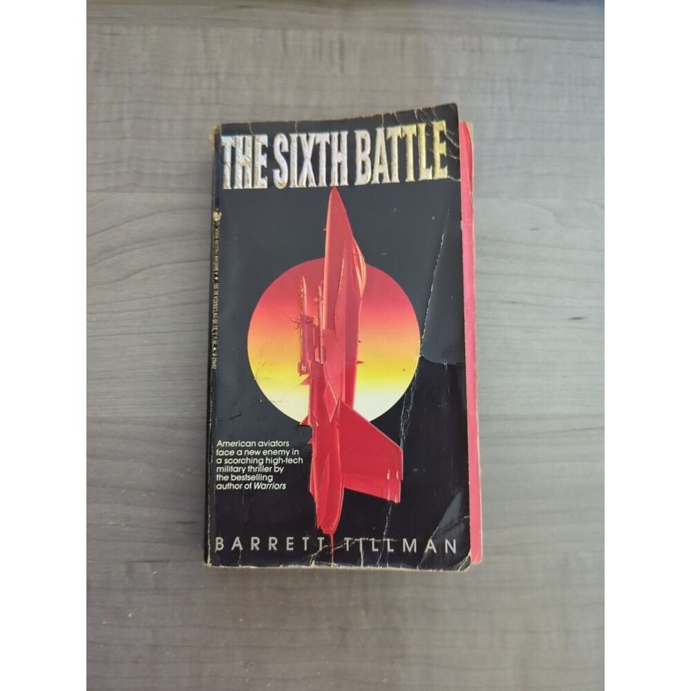 The Sixth Battle by Barrett Tillman 1992 First Edition Paperback